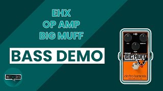 Video thumbnail for EHX Op Amp Big Muff Reissue (Bass Demo) by -vids-removed-