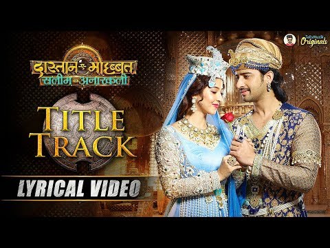 Title Track (Full) | Dastaan-E-Mohabbat - Salim Anarkali | HD Lyrical Video | Shaheer | Sonarika
