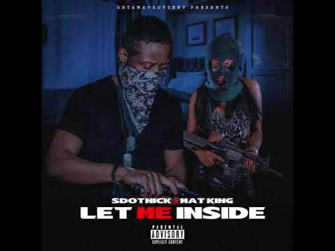 SDOTNICK x MAT KING __ LET ME INSIDE