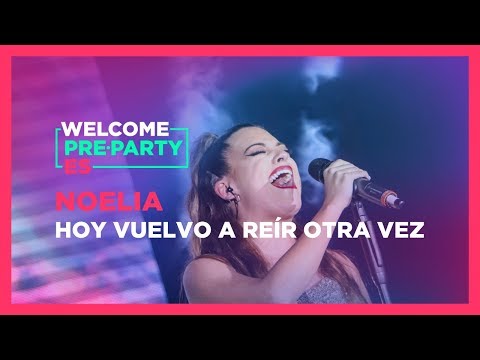 Noelia - "Hoy vuevo a reir otra vez" |  Welcome PrePartyES 2019