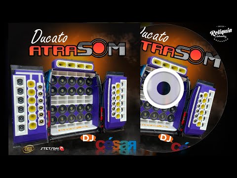 Pancadão Automotivo 2022 - CD Ducato Atrasom especial Mala Aberta - DJ César