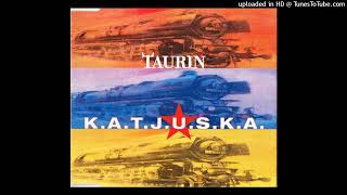 Taurin - K.A.T.J.U.S.K.A. (XL Dance Dub)