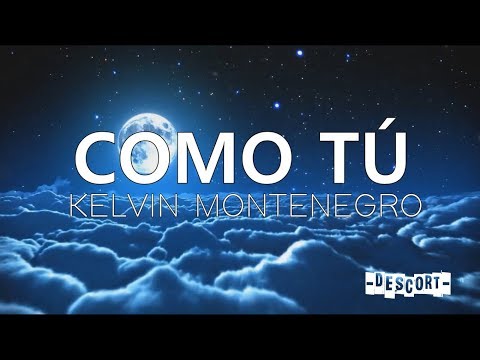 Kelvin Montenegro - Como tú [Letras]