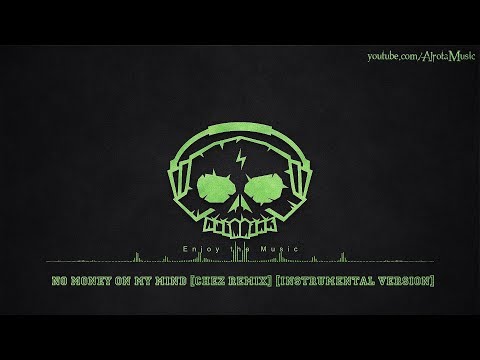 No Money On My Mind [Chez Remix] [Instrumental Version] by Lvly - [2010s Pop, Electro, House Music]