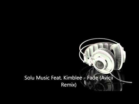 Solu Music Feat. Kimblee - Fade (Avicii Remix) 1080p HD