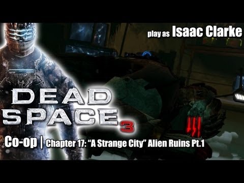 Dead Space 3 - Story Co-op | Chapter 17: "A Strange City" Alien Ruins Pt.1