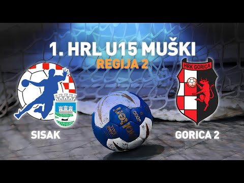 Sisak vs Gorica | 2. kolo | 1. HRL U15 - Muški (Regija 2)