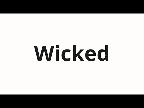 How to pronounce Wicked