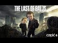 The Last Of Us Part 1 Część 6