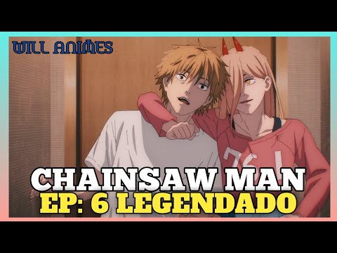 CHAINSAW MAN EPISÓDIO 6 LEGENDADO PT-BR | DATA E HORA | ONDE ASSISTIR