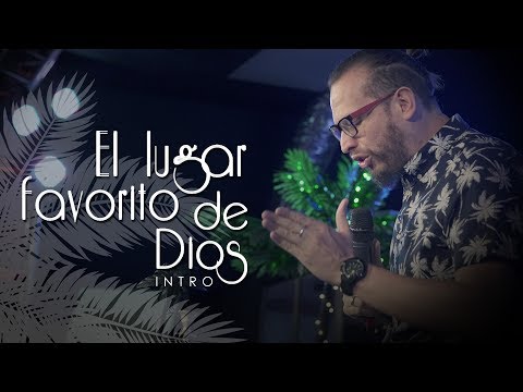 El lugar favorito de Dios INTRO