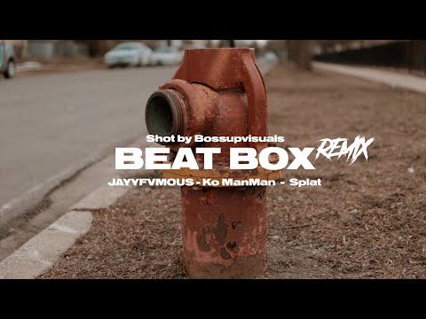 JAYYFVMOUS x Ko ManMan x Splat - Beat Box Remix (Official Music Video)|Shot By @BossupVisuals