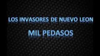 Mil Pedazos✿Los Invasores De Nuevo Leon✿