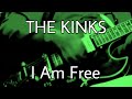 THE KINKS - I Am Free (Lyric Video)