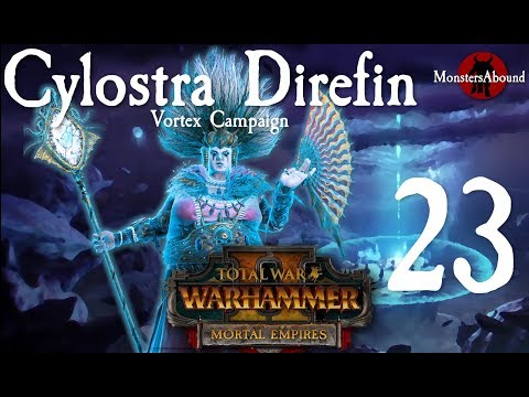 Total War: Warhammer 2 Vortex Campaign - Cylostra Direfin #23