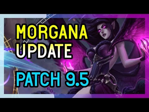 MORGANA UPDATE PATCH 9.5 SUPPORT - League of Legends