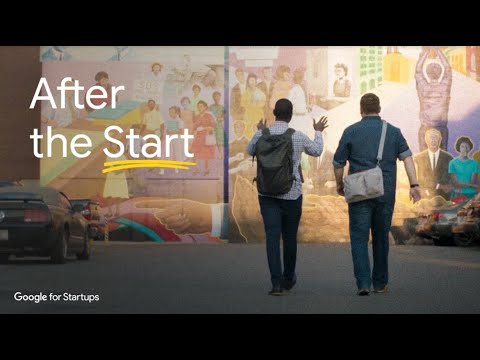 After the Start | Google for Startups