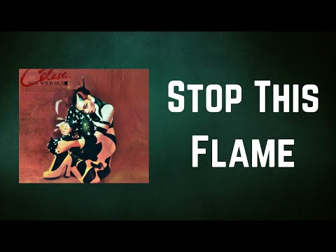 Celeste - Stop This Flame (Lyrics)