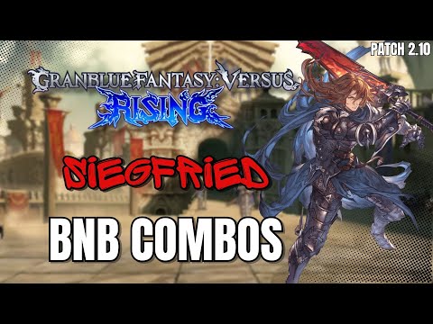 Siegfried BnB combos GBVSR  | Granblue Fantasy Versus Rising V2.00