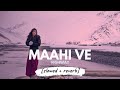 Maahi Ve - AR Rahman (Highway) [slowed + reverb]