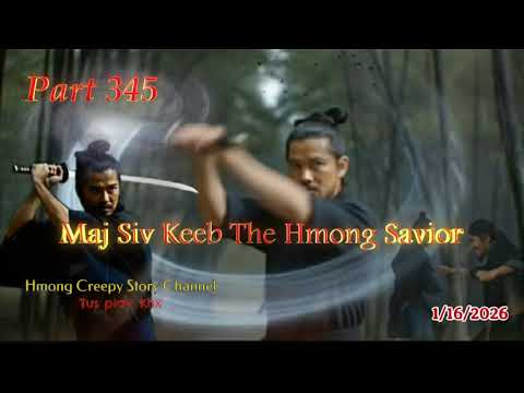 Maj Siv Keeb the Hmong Savior (Part 345) 1/16/2026