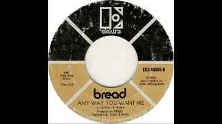 (1b) Bread - Any Way You Want Me