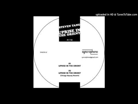 Steven Tang - Uprise In The Orient (Chicago Skyway Rework)