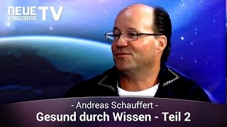 Gesund durch Wissen – die schnellste, wirksamste, umfassendste Gesundheitsmethode der Welt – Teil 2