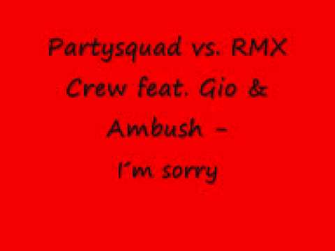 Partysquad vs. Rmx Crew feat. Gio & Ambush - i´m sorry