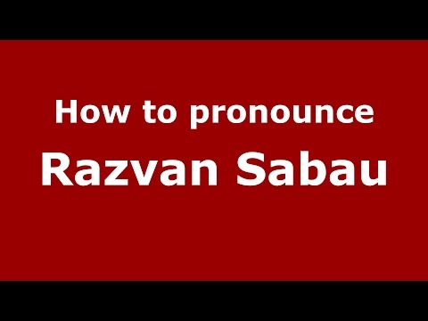 How to pronounce Razvan Sabau (Romanian/Romania)  - PronounceNames.com