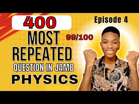 400 MOST REPEATED QUESTIONS IN JAMB PHYSICS EP 4