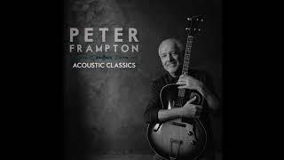 Peter Frampton Don&#39;t Fade Away (Acoustic Classics Bonus Track)