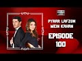 Pyaar Lafzon Mein Kahan - Episode 100 (HD 2023)