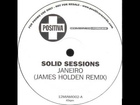Solid Sessions - Janeiro (James Holden Remix)