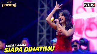Download lagu Siapa merebut seri cinta - Siapa dihatimu - Linda ayunda - Simpatik Music - Surabaya Expo Center mp3