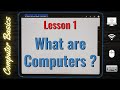 What are Computers ? | Let's learn the basics of Computers