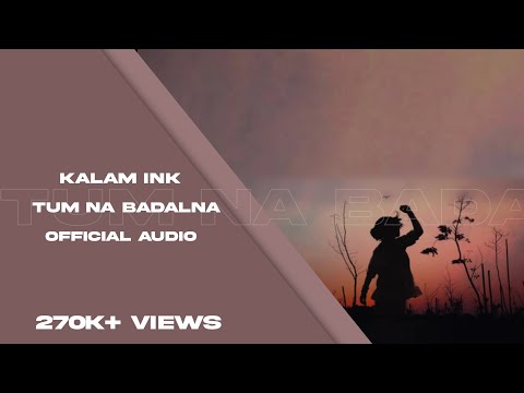 TUM NA BADALNA || KALAM INK || MIZAJII || 2021 LO-FI MELODIC RAP ||  LO-FI SONG