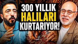 300 Yıllık Antika Halıları Kurtaran Usta! Türkiye'de Bu Meslek Yok Olu