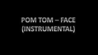 POM TOM - FACE (INSTUMENTAL)