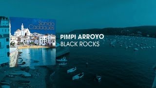 Pimpi Arroyo - Black Rocks