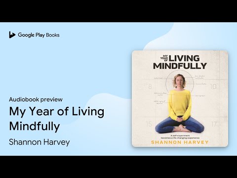 My Year of Living Mindfully by Shannon Harvey · Audiobook preview