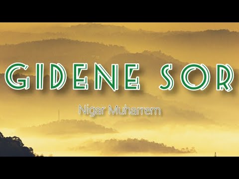 Nigar Muharrem- gidene sor (sözleri -Lyrcis)