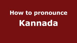 How to pronounce Kannada