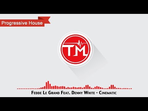 Fedde Le Grand Feat. Denny White - Cinematic