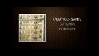Know Your Saints - 'The Grey Estate' - LANDMARKS