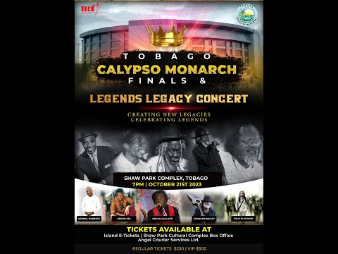 TOBAGO CALYPSO MONARCH FINALS 2023 & LEGENDS LEGACY CONCERT