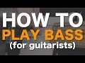 How to play bass (for guitarists)