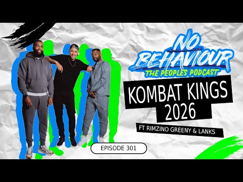 Kombat kings 2026 | No Behaviour Podcast EP. 301 | Margs , Loons & Beanos  Ft Rimzino Greeny & Lanks