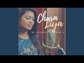 Chura Liya