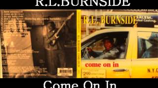 R.L Burnside - Come On In (Full Album)
